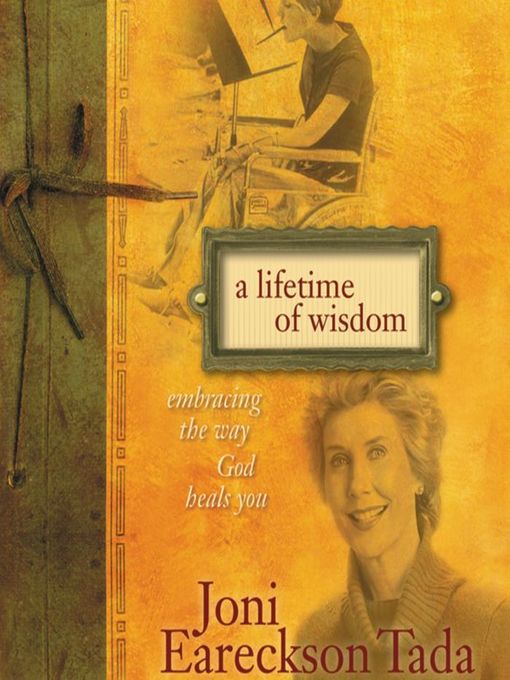Title details for A Lifetime of Wisdom by Joni Eareckson Tada - Available
